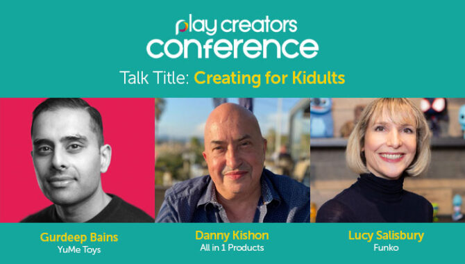 Play Creators Conference, Play Creators Festival, Gurdeep Bains, YuMe Toys, Danny Kishon, All in 1 Products, Lucy Salisbury, Funko