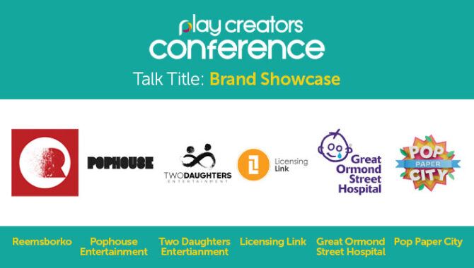 Play Creators Conference, Play Creators Festival, Great Ormond Street Hospital, Licensing Link, Pophouse Entertainment, Pop Paper City, Reemsborko, Two Daughters Entertainment